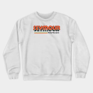 Seymour - Totally Very Sucks Crewneck Sweatshirt